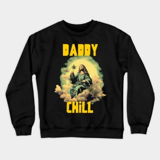 Daddy chill Crewneck Sweatshirt